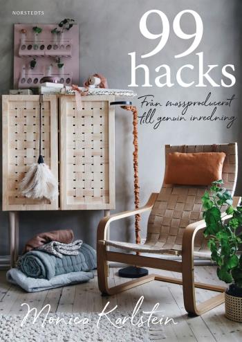 99 Hacks - Från Massproducerat Till Genuin Inredning