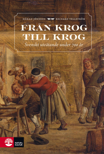 Från Krog Till Krog - Svenskt Uteätande Under 700 År
